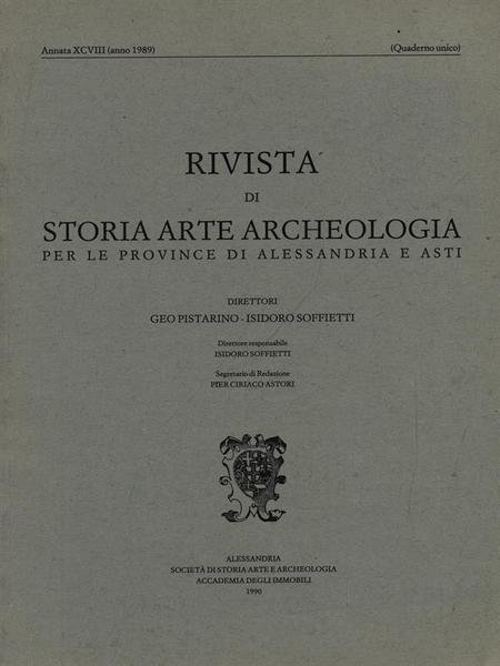 Rivista di storia arte archeologia per le province di Alessandria e Asti. XCVIII 1989