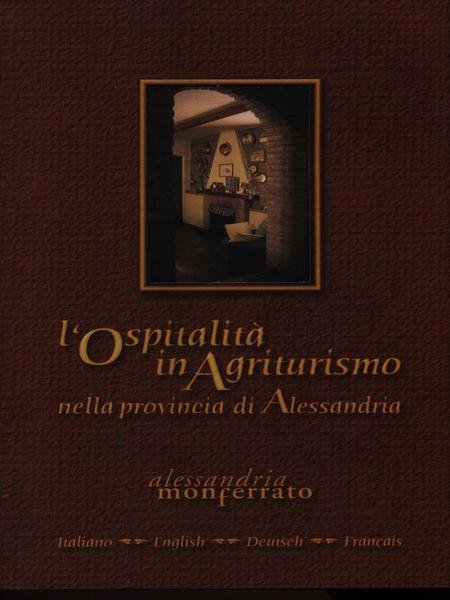 L'ospitalita' in agriturismo nella provincia di Alessandria