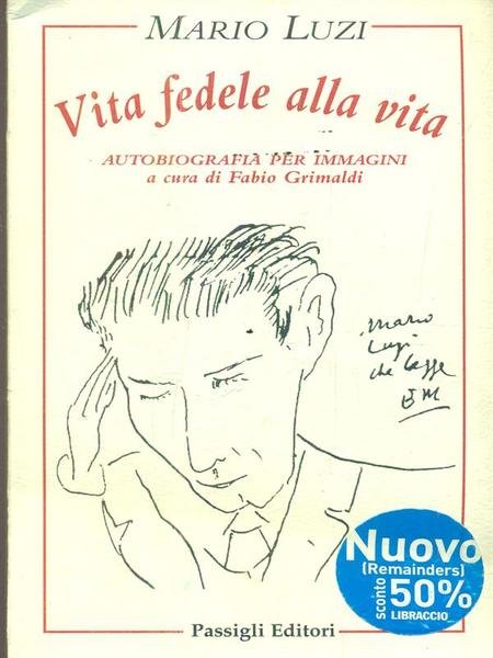 Vita fedele alla vita. Autobiografia per immagini