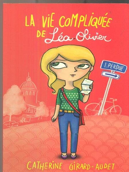 La vie compliquee de Lea Olivier Tome 1. Perdue