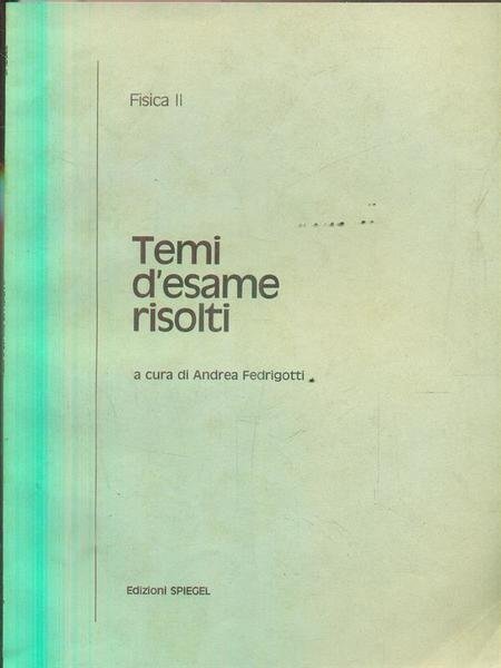 Fisica II. Temi d'esame risolti