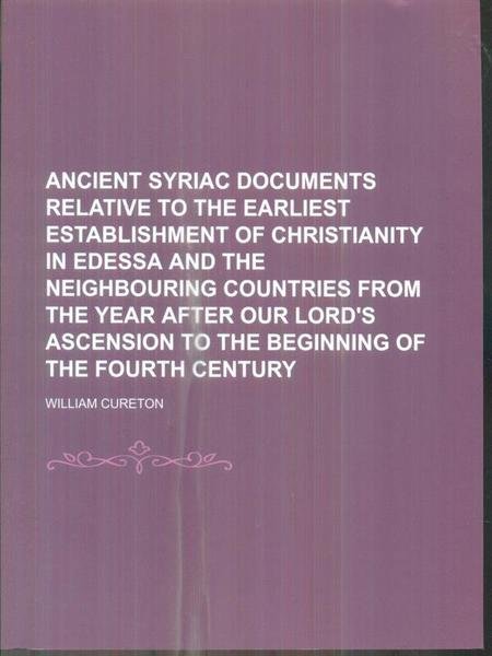 Ancient Syriac Documents Relative to the Earliest Establishment of Christianity …
