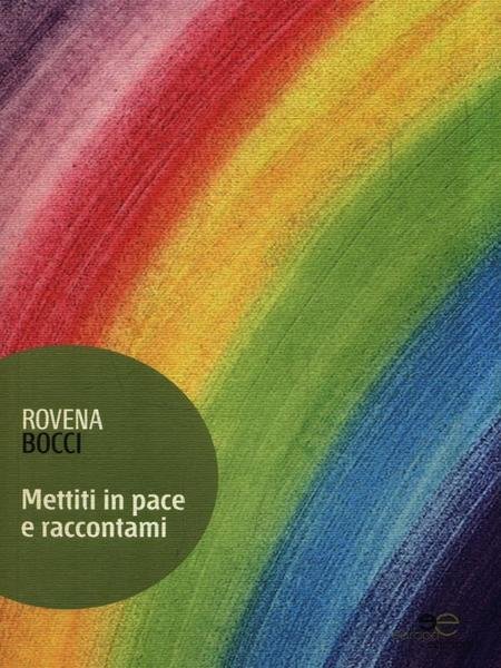 Mettiti in pace e raccontami