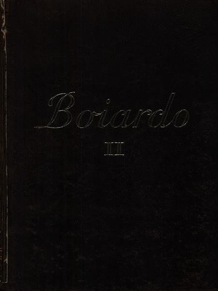Tutte le opere di Matteo M. Boiardo II