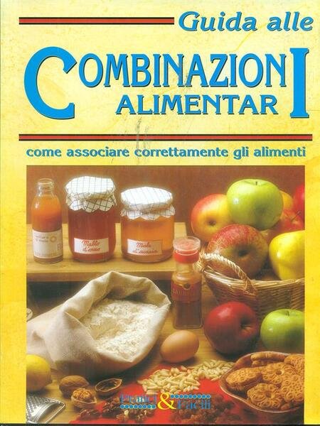 Guida alle combinazioni alimentari Associare Correttamente gli Alimenti | Immagine Gallery 1