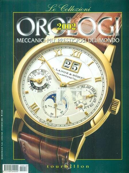 Orologi 2002 n. 16 vol 1 Meccanici piu'prestigiosi del mondo