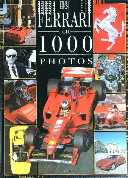 Les Ferrari en 1000 photos