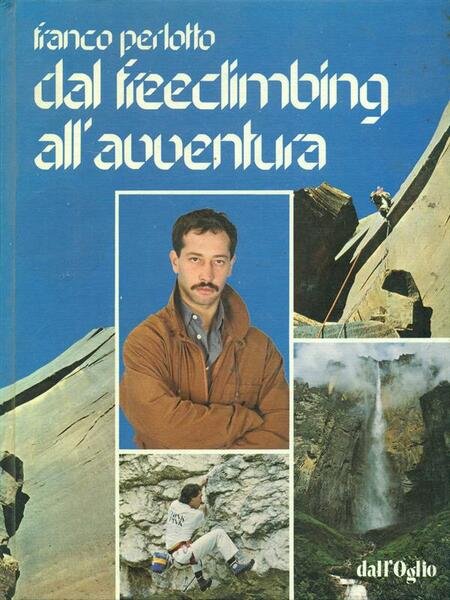 Dal freeclimbing all'avventura