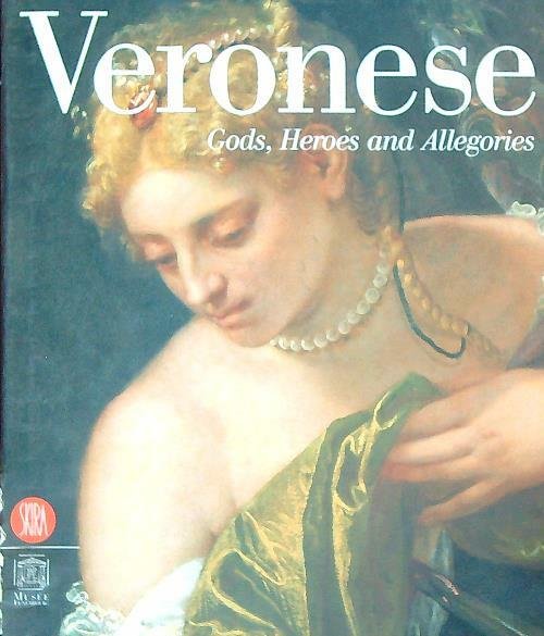Veronese. Gods, Heroes and Allegories
