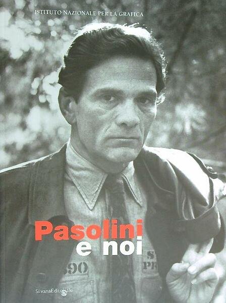 Pasolini e noi. Relazioni tra arte e cinema