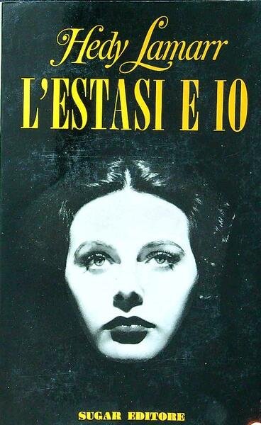 L'estasi e io