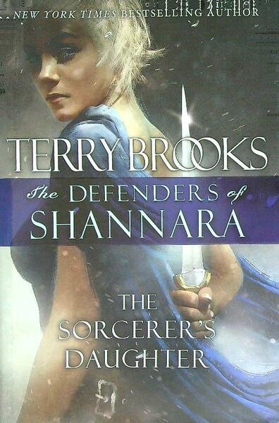 The sorcerer's daughter. The defenders of Shannara
