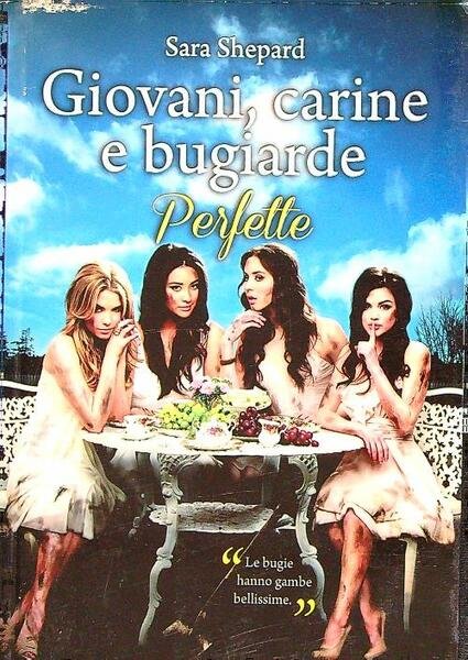 Giovani, carine e bugiarde. Perfette