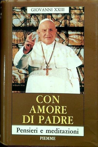 Con amore di Padre. Pensieri e meditazioni
