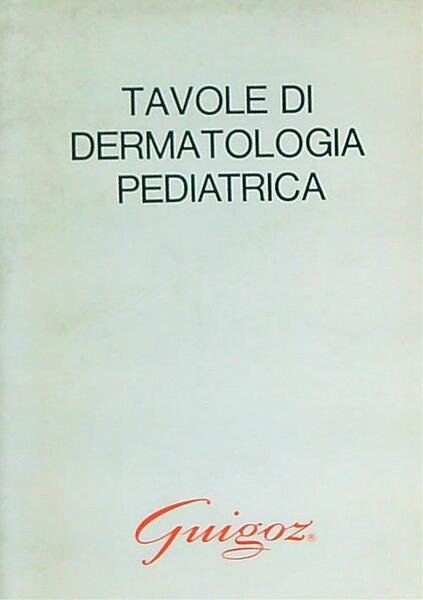 Tavole di dermatologia pediatrica