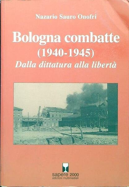 Bologna combatte (1940-1945)