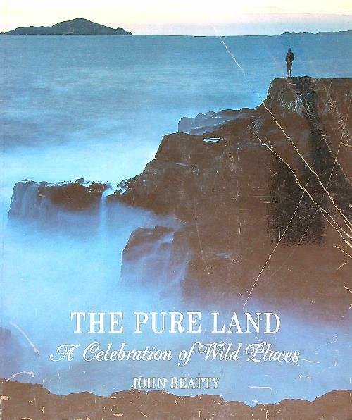 The Pure Land: A Celebration of Wild Places