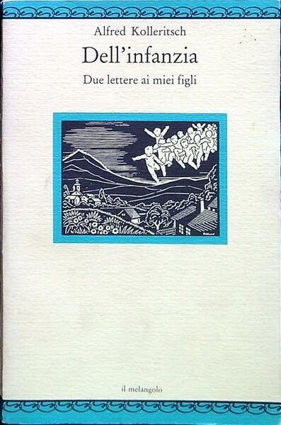 Dell'infanzia. Due lettere ai miei figli