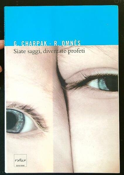Siate saggi, diventate profeti