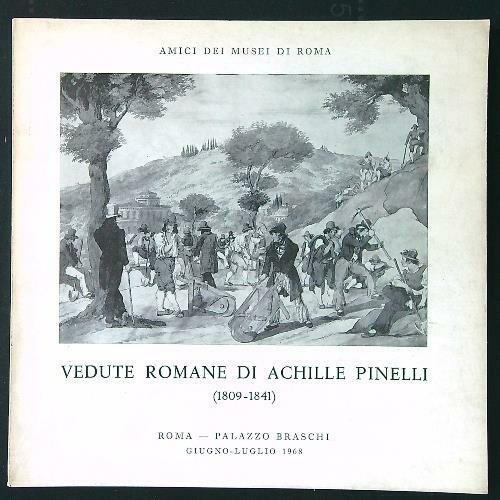 Vedute romane di Achille Pinelli 1809-1841