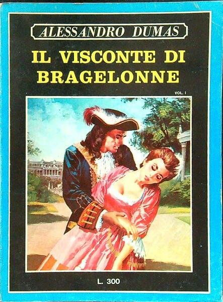 Il visconte di Bragelonne vol I