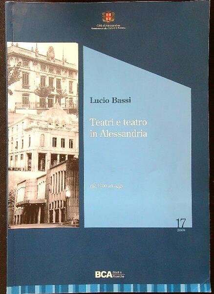 Teatri e teatro in Alessandria dal 1700 ad oggi