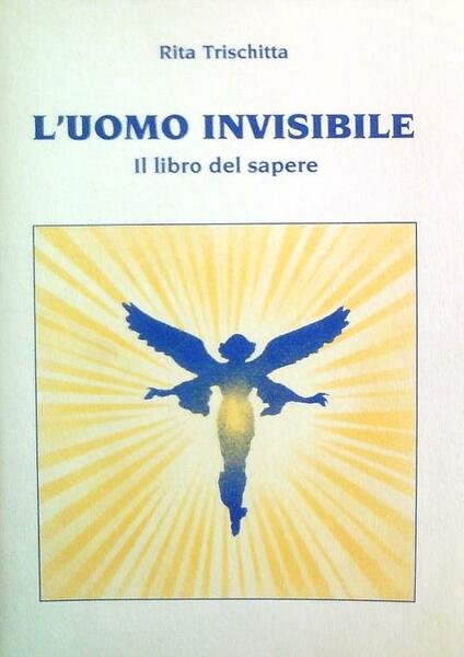 L'uomo invisibile. Il libro del sapere