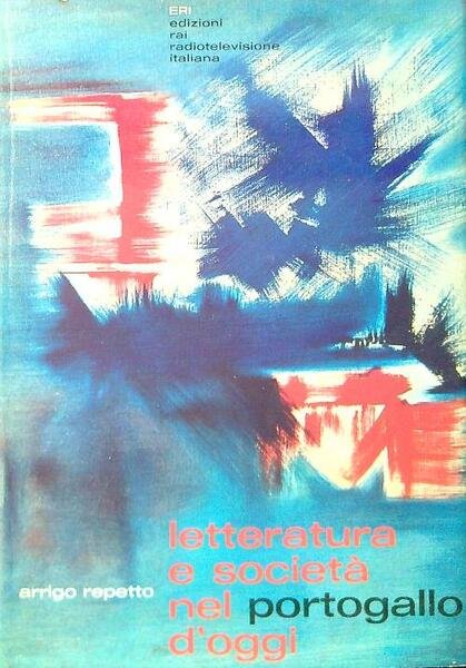 La letteratura e societa' nel portogallo d'oggi