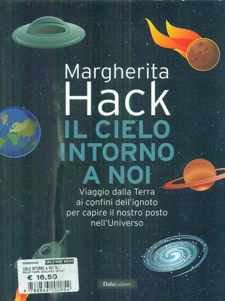 Il cielo intorno a noi. Viaggio dalla Terra ai confini dell'ignoto 