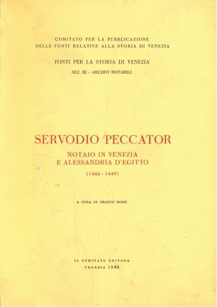 Servodio Peccator, notaio in Venezia e Alessandria d'Egitto 1444-1449
