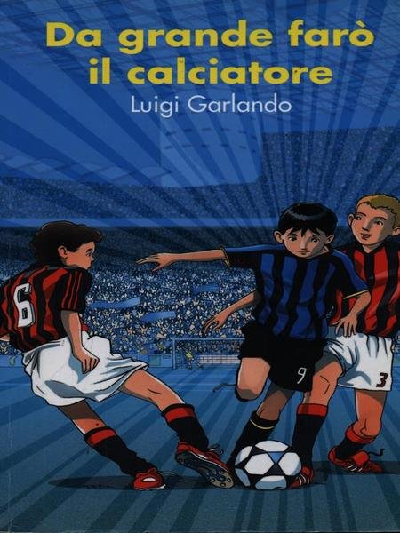 Da grande faro' il calciatore