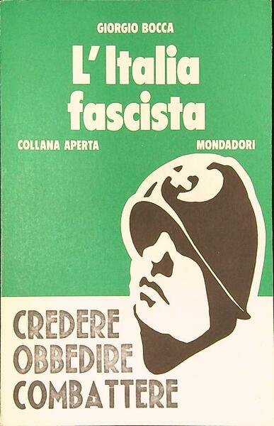 L'italia Fascista Credere obbedire combattere