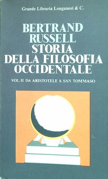 Storia della Filosofia Occidentale Vol. II Da Aristotele a San Tommaso