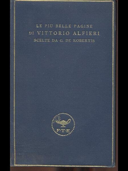 Le piu' belle pagine di Vittorio Alfieri