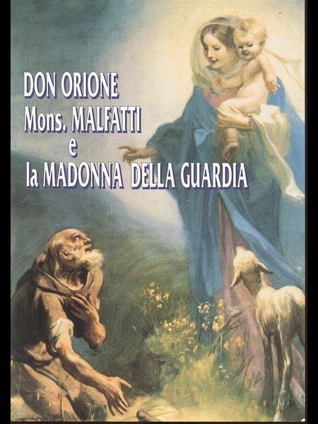 Don Orione Mons. Malfatti e la Madonna della Guardia