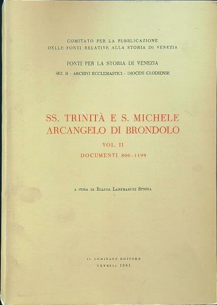 SS.Trinita' e S.Michele Arcangelo di Brondolo. Vol.II: Documenti 800-1199