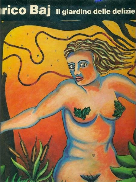 Enrico Baj il giardino delle delizie
