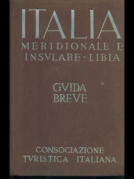 Guida breve d'Italia vol. 3: Italia meridionale e insulare - …