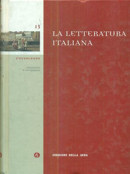 La letteratura italiana 13 - L'Ottocento