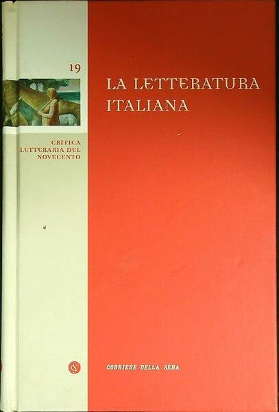 La letteratura italiana 19 - Critica letteraria del novecento