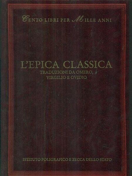 L'epica classica. Traduzioni da Omero, Virgilio e Ovidio