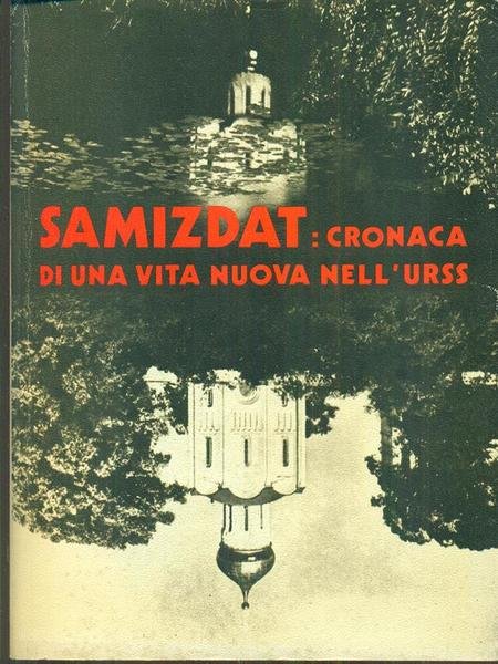 samizdat cronaca di una vita nuova nell'urss