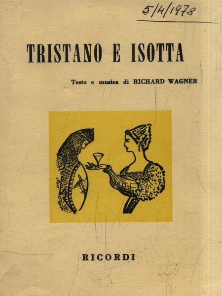 Tristano e Isotta. Opera in tre atti