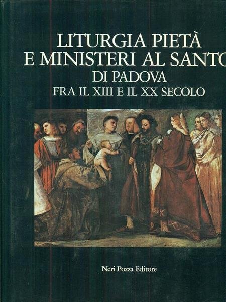 Liturgia pieta' e ministeri al Santo di Padova