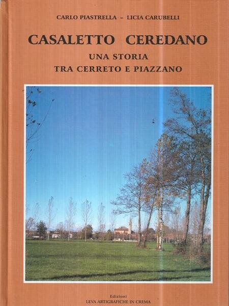 Casaletto Ceredano. Una storia tra Cerreto e Piazzano