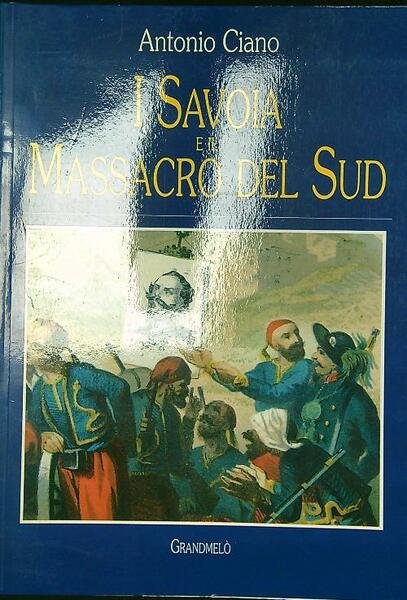 I Savoia e il massacro del sud