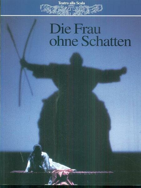 Die Frau Ohne schatten di R. Strauss stagione 1998/99