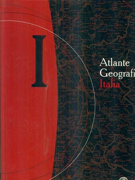 Atlante geografico Italia. Vol I