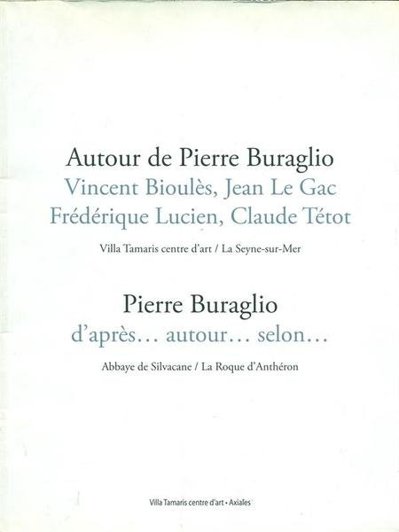 Pierre Buraglio: "Autour de" et "d'apres... autour... selon..."