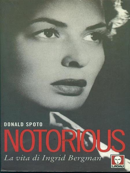 Notorious. La vita di Ingrid Bergman